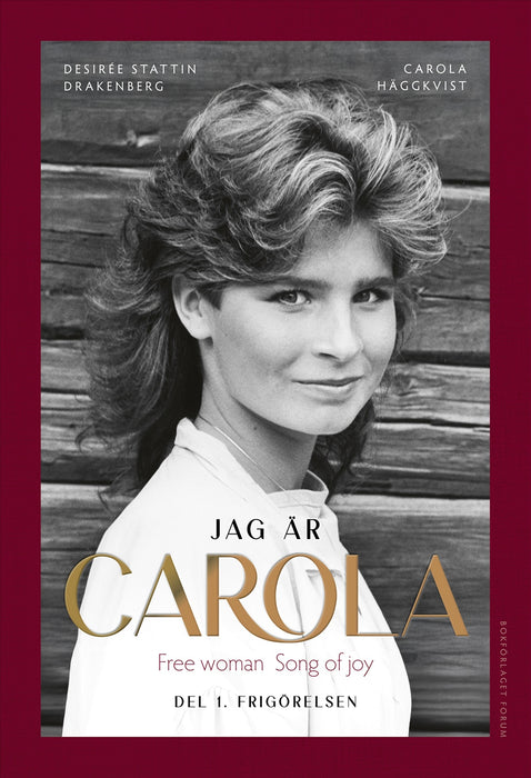 Jag är Carola : Del 1. Frigörelsen